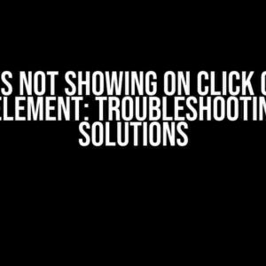 Pop-up is not showing on click of table cell element: Troubleshooting and Solutions